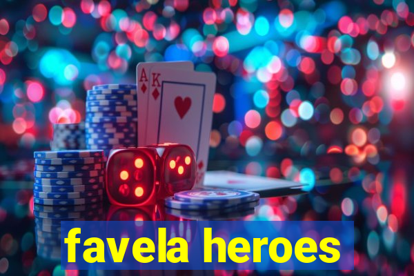 favela heroes